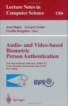 Paperback Audio- And Video-Based Biometric Person Authentication: First International Conference, Avbpa '97, Crans-Montana, Switzerland, March 12 - 14, 1997, Pr Book