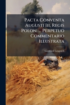 Paperback Pacta Conventa Augusti Iii. Regis Polon. ... Perpetuo Commentario Illustrata Book