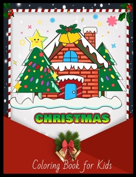 CHRISTMAS Coloring Book for Kids: Stress Relieving Coloring Pages, Coloring Book for Relaxation