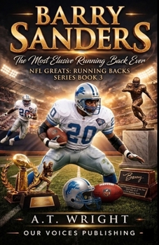 Paperback BARRY SANDERS: The Most Elusive Running Back Ever (NFL Greats Running Backs Series) Book