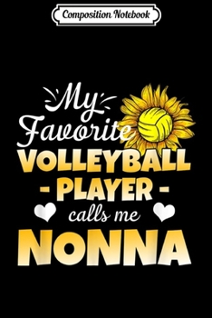 Paperback Composition Notebook: My Favorite Volleyball Player Calls Me Nonna Journal/Notebook Blank Lined Ruled 6x9 100 Pages Book