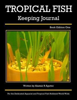 Paperback Tropical Fish Keeping Journal: Book Edition One Book