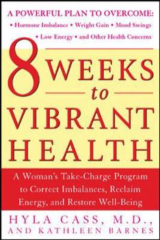 Paperback 8 Weeks to Vibrant Health: A Woman's Take-Charge Program to Correct Imbalances, Reclaim Energy, and Restore Well-Being Book