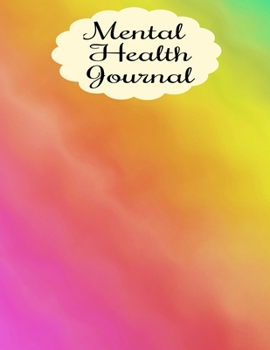 Mental Health Journal: 8 Week Depression and Anxiety Tracker Wellness Support Journal