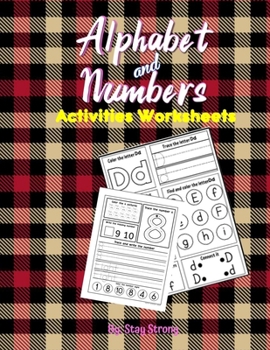 Paperback Alphabet and Numbers Activities Worksheets: Alphabet Tracing Worksheets A-Z, Numbers Tracing Worksheets 1-10, Preparing for Kindergarten Worksheets Book