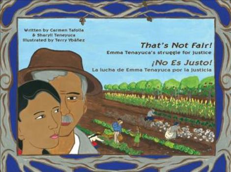Hardcover That's Not Fair! / ¡No Es Justo!: Emma Tenayuca's Struggle for Justice/La Lucha de Emma Tenayuca Por La Justicia [Spanish] Book