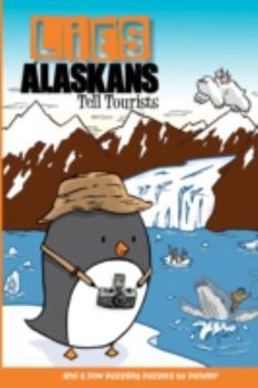 Paperback Lies Alaskans Tell Tourists & Other Fun Puzzles Book