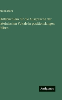 Hilfsbüchlein für die Aussprache der lateinischen Vokale in positionslangen Silben (German Edition)