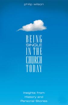 Paperback Being Single in the Church Today: Insights from History and Personal Stories Book