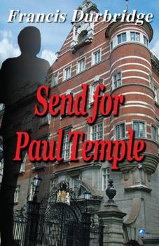 Send for Paul Temple - Book #1 of the Paul Temple
