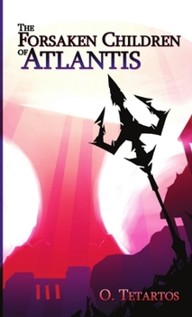 Paperback The Forsaken Children of Atlantis Book