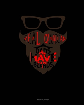 Paperback Real Canadian Dads Have Beards: Menu Planner Book