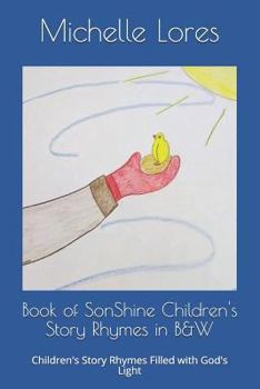 Paperback Book of SonShine Children's Story Rhymes in B&W: Children's Story Rhymes Filled with God's Light Book