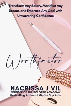 Paperback Worthfactor: Transform Any Salary, Manifest Any Dream, and Embrace Any Goal with Unwavering Confidence Book