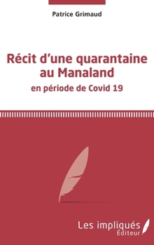 Paperback Récit d'une quarantaine au Manaland: En période de Covid 19 [French] Book