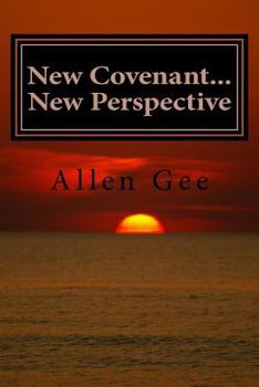 Paperback New Covenant...New Perspective: The Revelation of What We Already Have Book