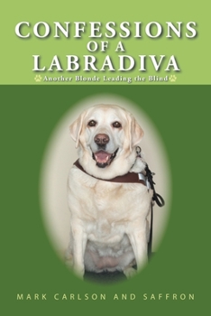 Paperback Confessions of a Labradiva: Another Blonde Leading the Blind Book