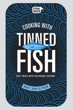 Hardcover Cooking with Tinned Fish: Tasty Meals with Sustainable Seafood Book