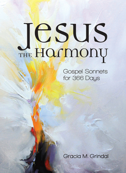 Paperback Jesus the Harmony: Gospel Sonnets for 366 Days Book