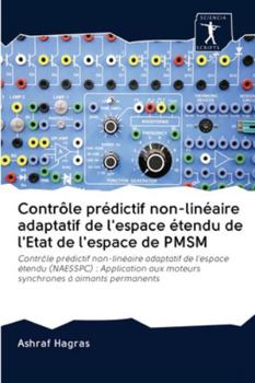 Paperback Contrôle prédictif non-linéaire adaptatif de l'espace étendu de l'Etat de l'espace de PMSM [French] Book