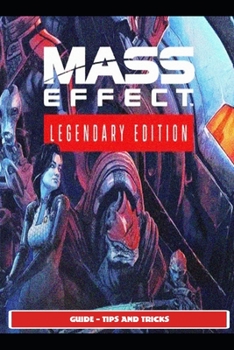 Paperback Mass Effect Legendary Guide - Tips and Tricks Book