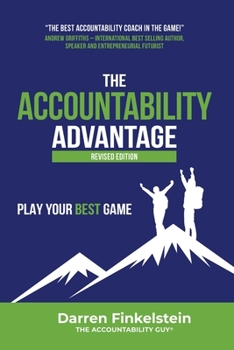 Paperback The Accountability Advantage Revised Edition: Play Your Best Game Book