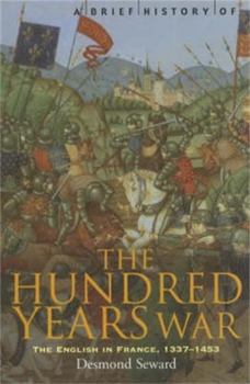 Paperback A Brief History of the Hundred Years War: The English in France, 1337-1453 Book