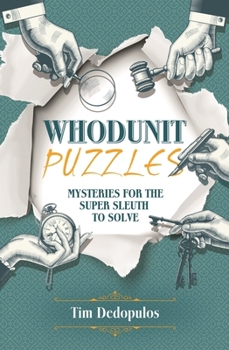 Paperback Whodunit Puzzles: Mysteries for the Super Sleuth to Solve Book