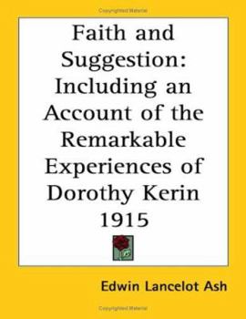 Paperback Faith and Suggestion: Including an Account of the Remarkable Experiences of Dorothy Kerin 1915 Book