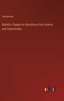 Hardcover Bulletin: Papper on Decidious Fruit Insects and Insecticides Book