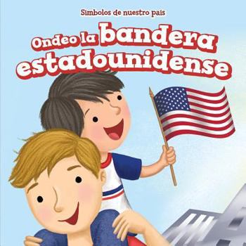 Library Binding Ondeo La Bandera Estadounidense (I Wave the American Flag) [Spanish] Book