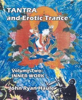 Paperback Tantra & Erotic Trance: Volume Two - Inner Work Book