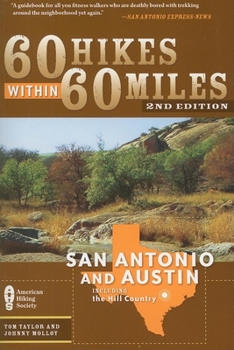 60 Hikes Within 60 Miles: San Antonio and Austin: Includes the Hill Country (60 Hikes within 60 Miles) - Book  of the 60 Hikes Within 60 Miles