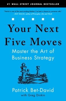 Paperback Your Next Five Moves: Master the Art of Business Strategy Book