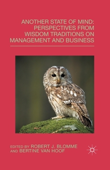 Paperback Another State of Mind: Perspectives from Wisdom Traditions on Management and Business Book