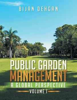 Paperback Public Garden Management: A Global Perspective: Volume I Book