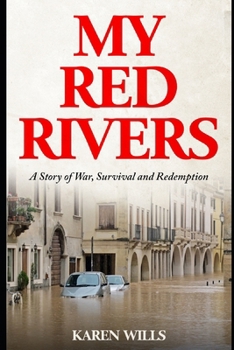 Paperback My Red Rivers: A Story of War, Survival, and Redemption Book