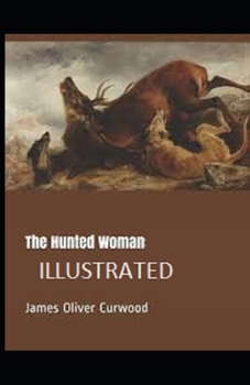 Paperback The Hunted Woman Illustrated Book