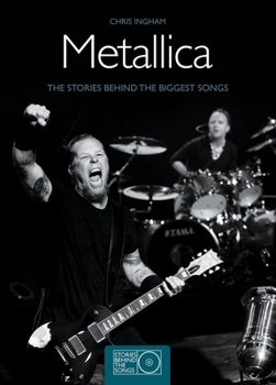 Paperback Metallica: The Stories Behing the Biggest Songs Book