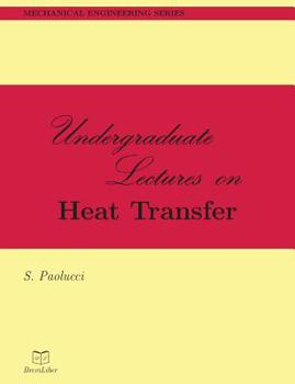 Paperback Undergraduate Lectures on Heat Transfer Book
