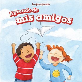 Library Binding Aprendo de MIS Amigos (I Learn from My Friends) Book