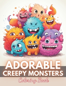 Paperback Adorable Creepy Monsters Coloring Book: 100+ New Designs for All Ages Book