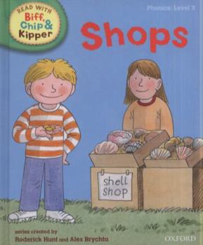 Hardcover Oxford Reading Tree Read with Biff, Chip, and Kipper: Phonics: Level 3: Shops Book