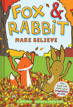 Hardcover Fox & Rabbit Make Believe (Fox & Rabbit Book #2) Book