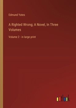 Paperback A Righted Wrong; A Novel, In Three Volumes: Volume 2 - in large print Book