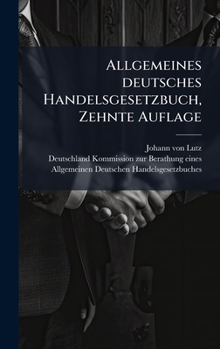 Allgemeines deutsches Handelsgesetzbuch, Zehnte Auflage (German Edition)