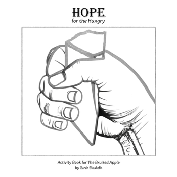 Paperback Hope for the Hungry: Activity Book for The Bruised Apple Book
