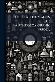 Paperback The Perfect Man in the Anthropomorphic God .. Book