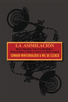 Paperback La Asimilacion: Rock Machine Volverse Bandidos - Motociclistas Unidos Contra Los Hells Angels [Spanish] Book