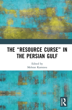 Hardcover The "Resource Curse" in the Persian Gulf Book